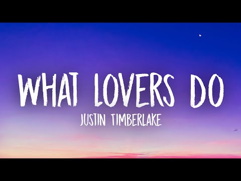 Justin Timberlake - What Lovers Do (Lyrics)