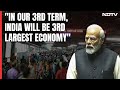 PM Modi In Lok Sabha: In Our Third Term, India Will Be 3rd Largest Economy In The World