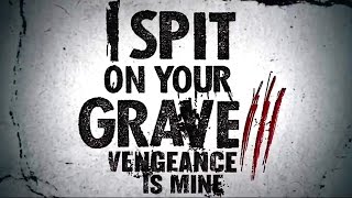 I Spit on Your Grave 3 (2015) Of