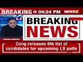 Congress Releases 6th List of Candidates | Lok Sabha Elections 2024 | NewsX  - 02:32 min - News - Video