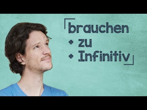 brauchen + zu + Infinitiv - B2