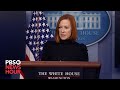 WATCH LIVE: White House press secretary Jen Psaki holds a news briefing