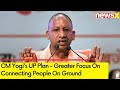 CM Yogis UP Plan - Greater Focus on Connecting People on Ground | NewsX