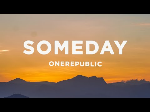 OneRepublic - Someday (Lyrics)