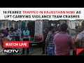 Rajasthan | 14 Feared Trapped In Rajasthan Mine As Lift Carrying Vigilance Team Crashes & Other News