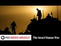 PBS News Weekly: The Israel-Hamas War
