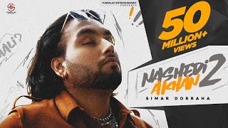 Nashedi Akhan 2 ~ Simar Doraha & Deepak Dhillon ft Geet Goraya | Punjabi Song Video HD