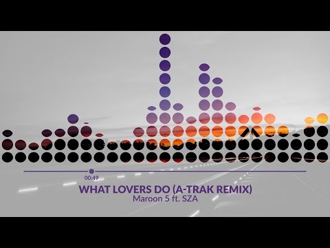 Maroon 5 - What Lovers Do ft. SZA (A-Trak Remix)