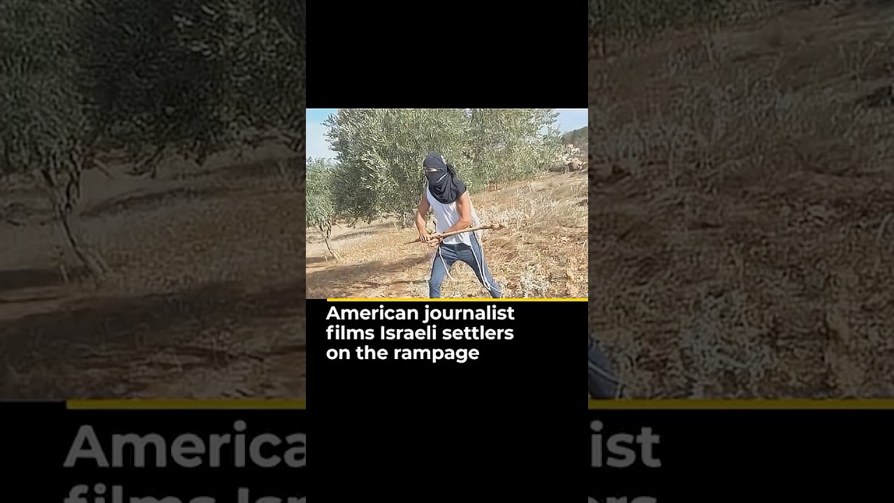 American journalistfilms Israel settlers on the rampage | LP shorts