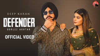 DEFENDER ~ Deep Karan & Gurlez Akhtar ft Geet Goraya | Punjabi Song