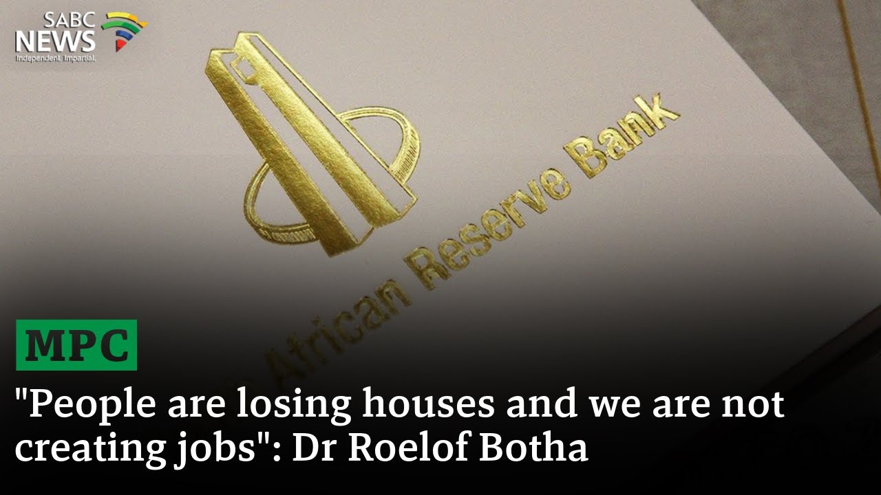 MPC | "People are loosing houses and we are not creating jobs": Dr Roelof Botha
