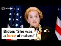 President Biden remembers Albright as a force of nature