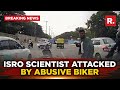 Caught on Camera: ISRO scientist faces road rage attack In Bengaluru