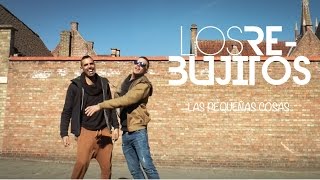Los Rebujitos - Las pequeñas cosas (Videoclip Oficial)