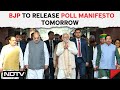 BJP Manifesto Release | BJP To Release Poll Manifesto Tomorrow, PM Narendra Modi To Be Present