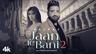 Jaan Te Bani 2 Balraj, Nawab Ft Meenakshi Video HD