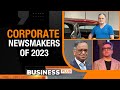 Corporate Newsmakers Of 2023: Narayana Murthy, Ashneer Grover & Gautam Singhania | News9