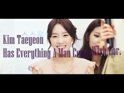 SNSD-Taeyeon has Everything a Man Could Wish For