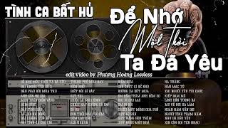 Khúc Nhạc Tình Ca Xưa Đình Đám Một Thời “Để Nhớ Một Thời Ta Đã Yêu” | 25 Bài Nhạc Hải Ngoại