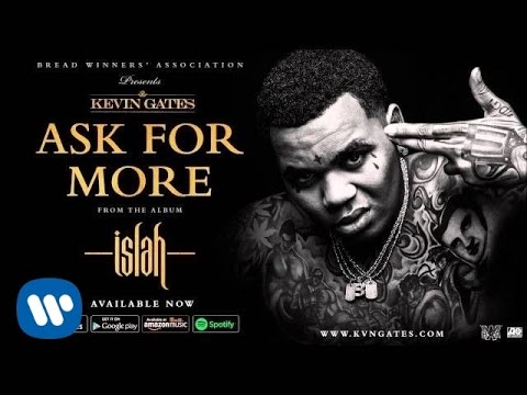 Kevin Gates - Ask For More (Official Audio)