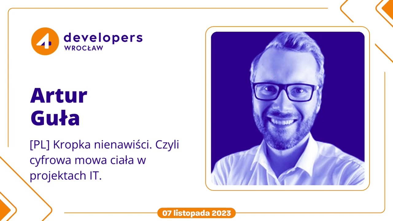 Artur Guła - Kropka nienawiści. Czyli cyfrowa mowa ciała w projektach IT.