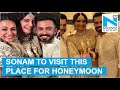 Sonam Kapoor-Anand Ahuja to visit this place for honeymoon
