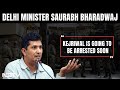 Arvind Kejriwal Arrested | AAPs Saurabh Bharadwaj: Fear Arvind Kejriwals Arrest