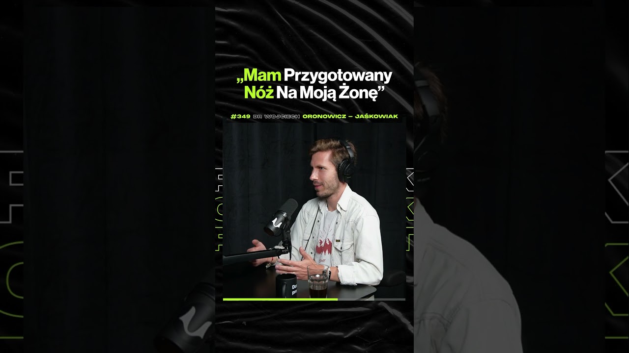 "Mam Przygotowany Nóż Na Moją Żonę" – ft. dr Wojciech Oronowicz-Jaśkowiak