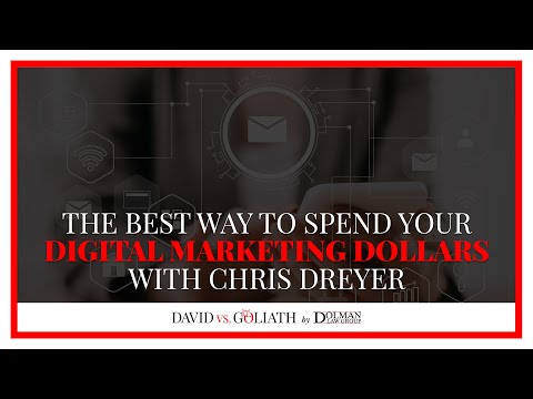 The Best Way to Spend Your Digital Marketing Dollars with Chris Dreyer