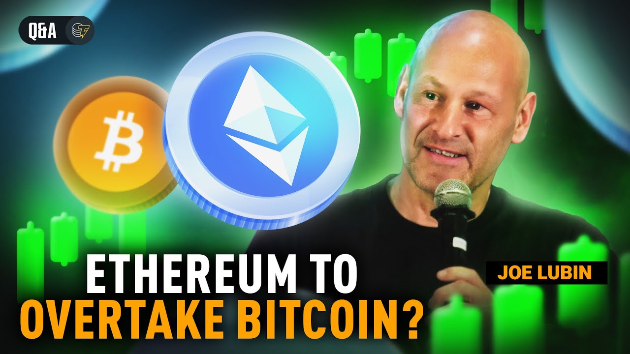 Ethereum to Overtake BTC? Joe Lubin DESTROYS the Bitcoin Maxis