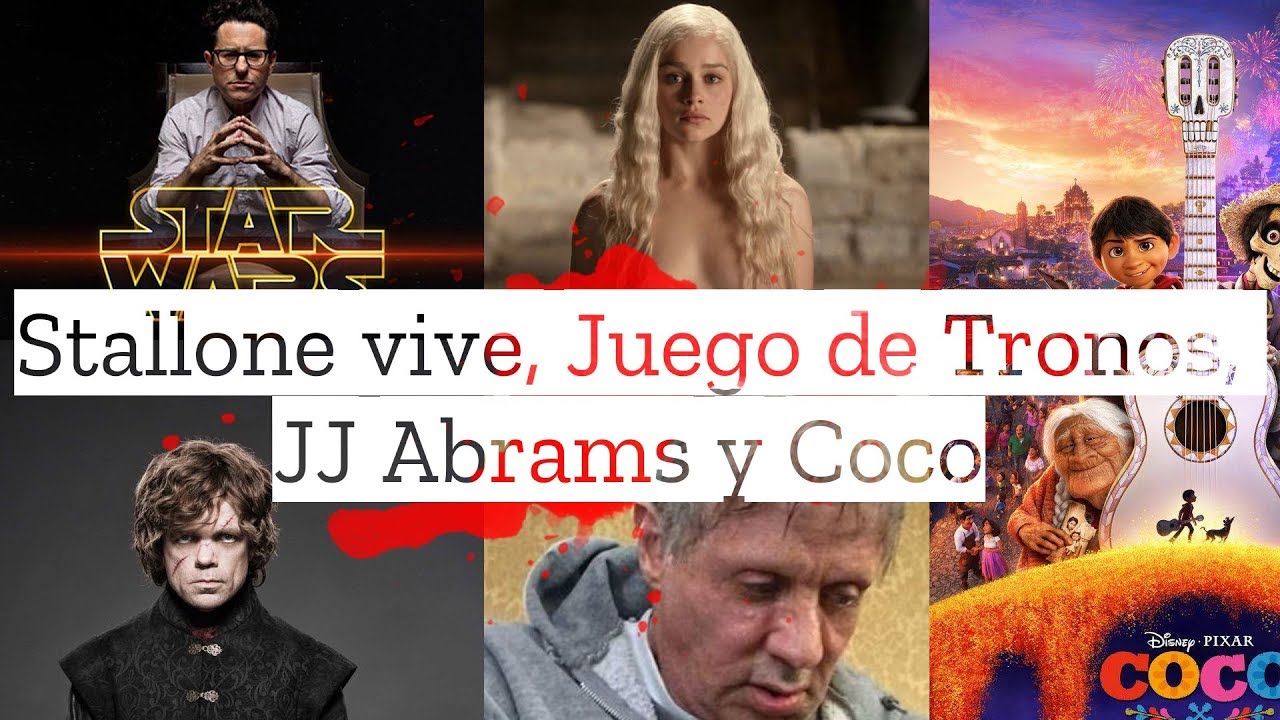 cine, youtuber, youtube, estrenos, star wars, coco, Juego de Tronos,
