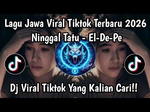 LAGU JAWA VIRAL TIKTOK TERBARU 2026 - NINGGAL TATU CIPTAAN EL-DE-PE COVER LIVE VERSION !!