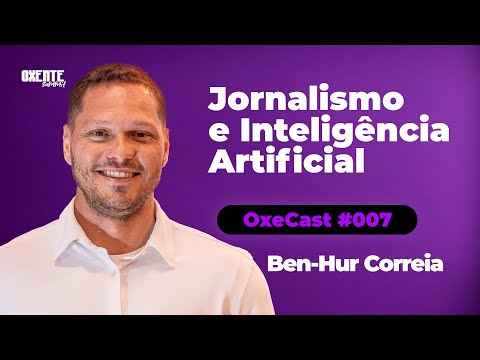 Jornalismo e I.A. - com Ben-Hur Correia