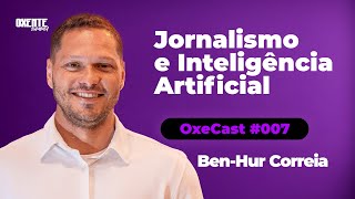 Jornalismo e I.A. - com Ben-Hur Correia