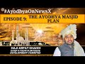 #AyodhyaOnNewsX | EPISODE 9 | The Ayodhya Masjid Plan