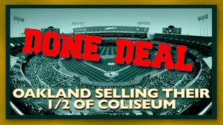 Big news! Oakland set to SELL their half of Coliseum