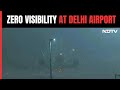 Delhi Wakes Up To Dense Fog, Zero Visibility At Airport
