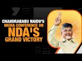 TDP Chief Chandrababu Naidus Media Conference on NDAs Grand Victory | News9