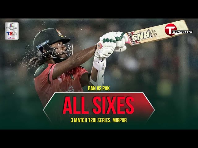 All 19 Sixes by Bangladesh vs Pakistan | Ban vs Pak | T20I Series | T Sports