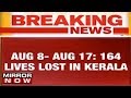 164 died in torrential rains in Kerala; PM to visit