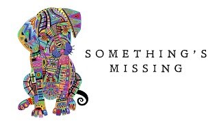 Sheppard - Something's Missing (Lyric Video)