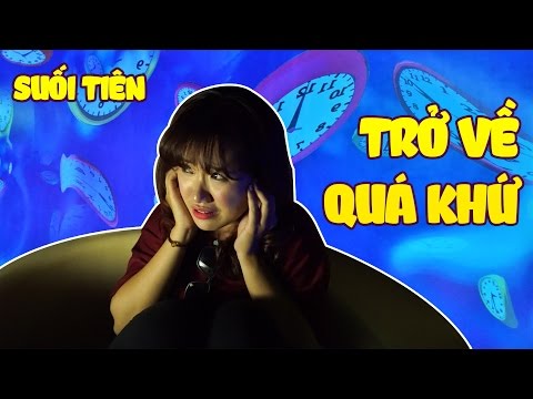 Hành trình trở về quá khứ | Lịch sử loài người | Đại Cung Phụng Hoàng Tiên | Suối Tiên