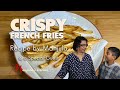 Crispy French Fries Recipe by Manjula