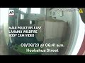 Maui police release Lahaina wildfire body cam video  - 01:32 min - News - Video