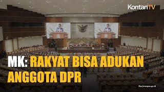 MK: Rakyat Bisa Adukan Anggota DPR/DPRD Tak Layak ke Parpol