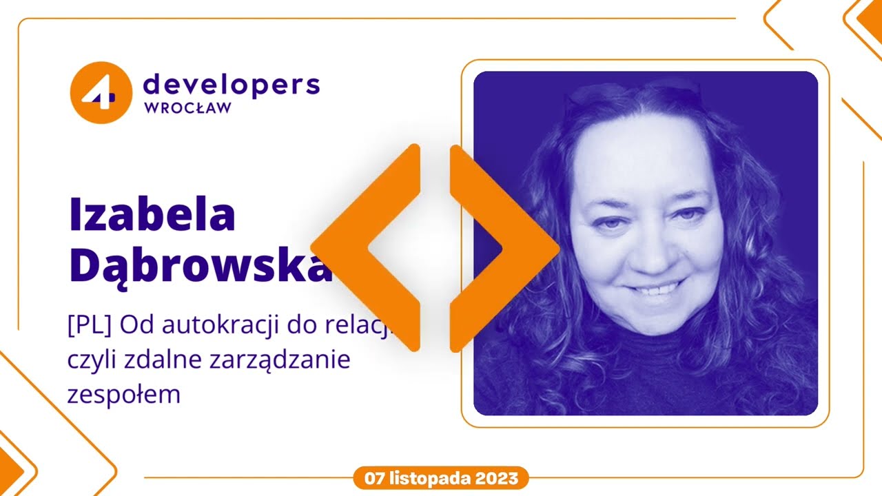 Izabela Dąbrowska - Od autokracji do relacji, czyli zdalne zarządzanie zespołem