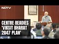 Centre Readies Viksit Bharat 2047 Plan, Focus On Growth: Sources | NDTV 24x7 LIVE TV