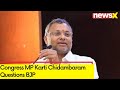 Congress MP Karti Chidambaram Questions BJP | Around 150 MPs Suspended From Parliament | NewsX