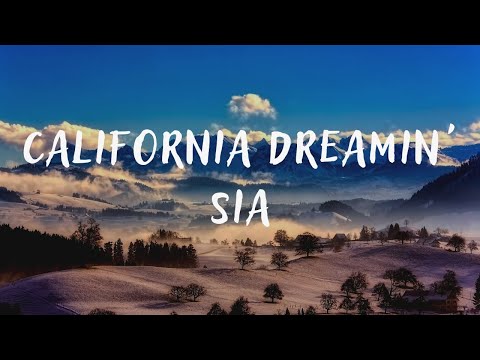 Sia – California Dreamin' (lyrics)