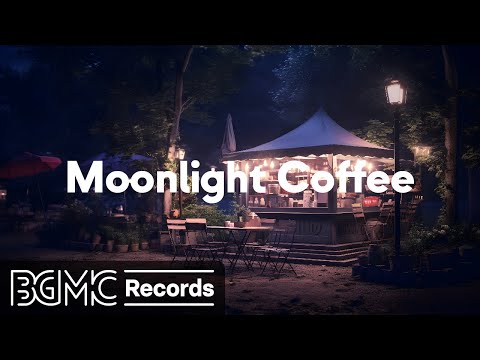 Cafe Music BGM channel - Moonlight Coffee ☕️ [Relaxing Jazz & Bossa Nova]